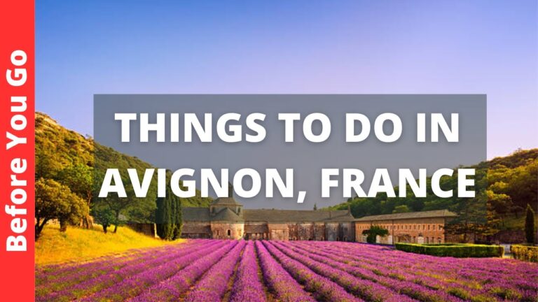 Avignon France Travel Guide: 10 BEST Things To Do In Avignon